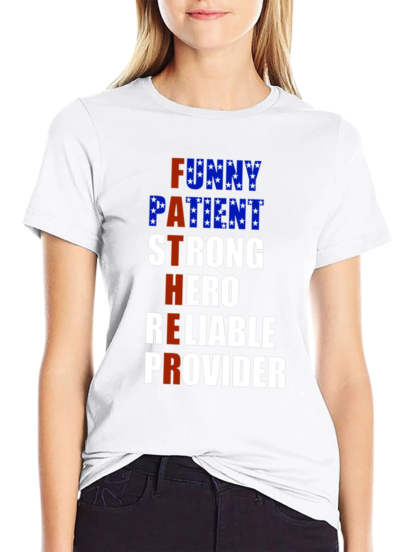 Fathers Day T-Shirt: Funny Patient Strong Hero Reliable Provider