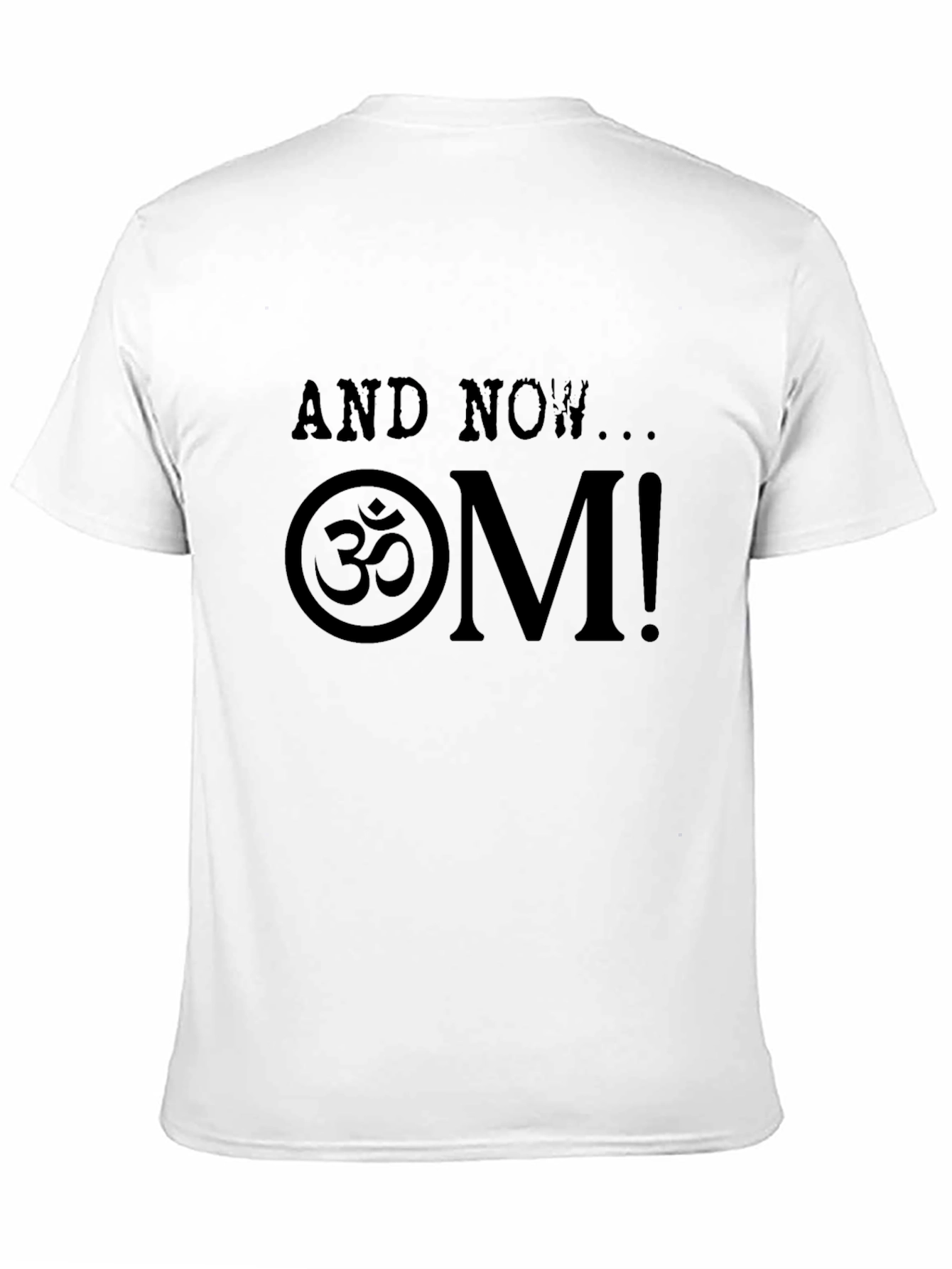 And Now OM! Graphic T-Shirt