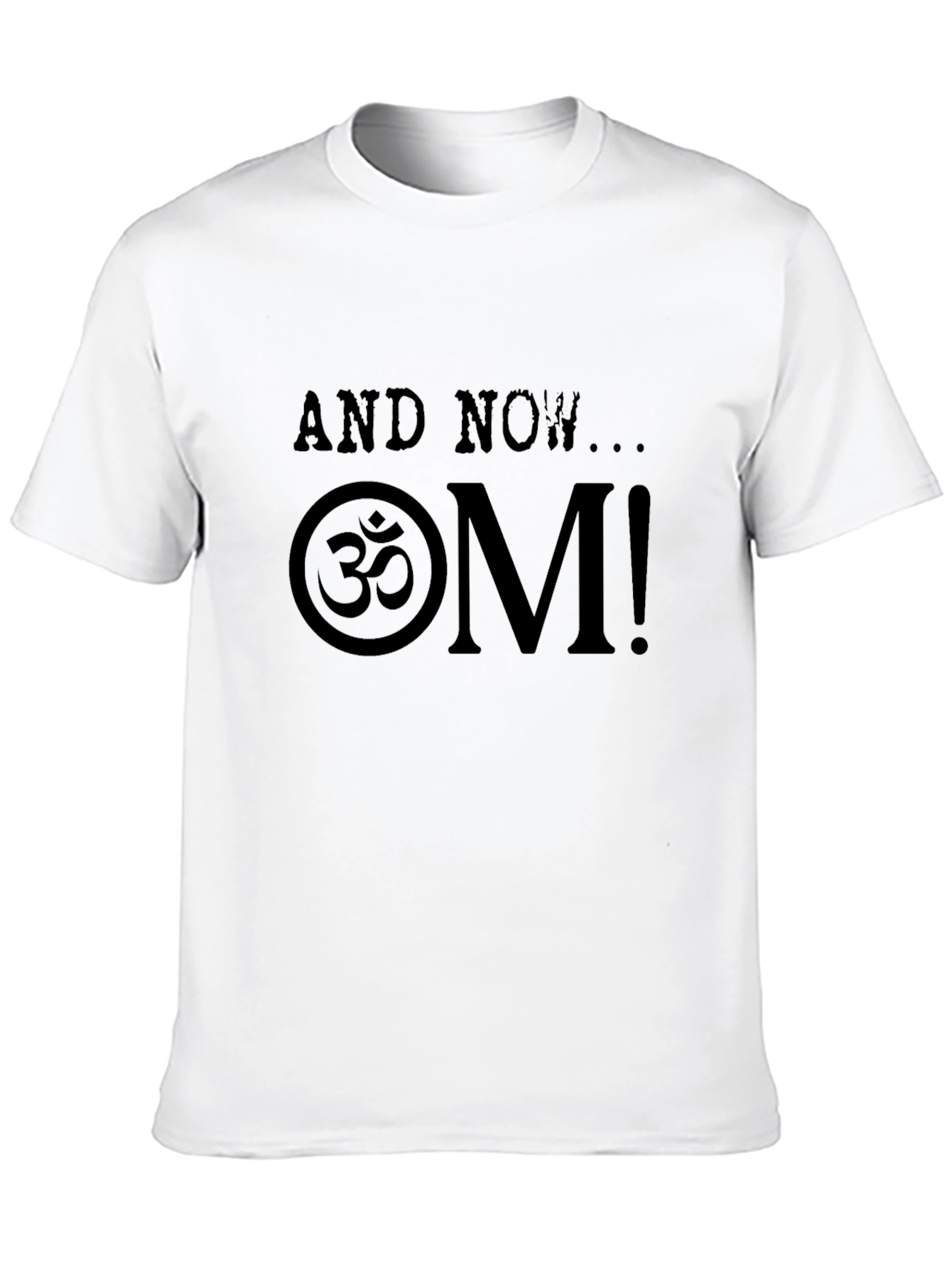 And Now OM! Graphic T-Shirt