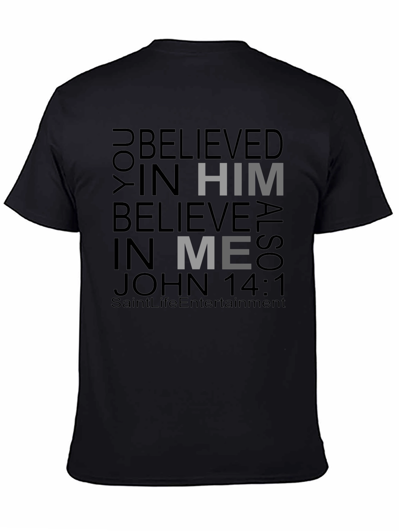 Believe in Him Black T-Shirt