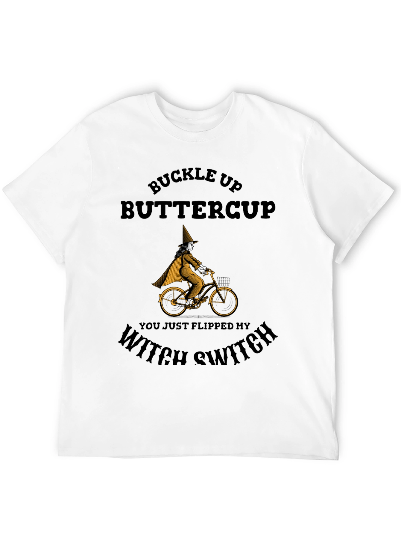 Buckle Up Buttercup Witch Switch T-Shirt