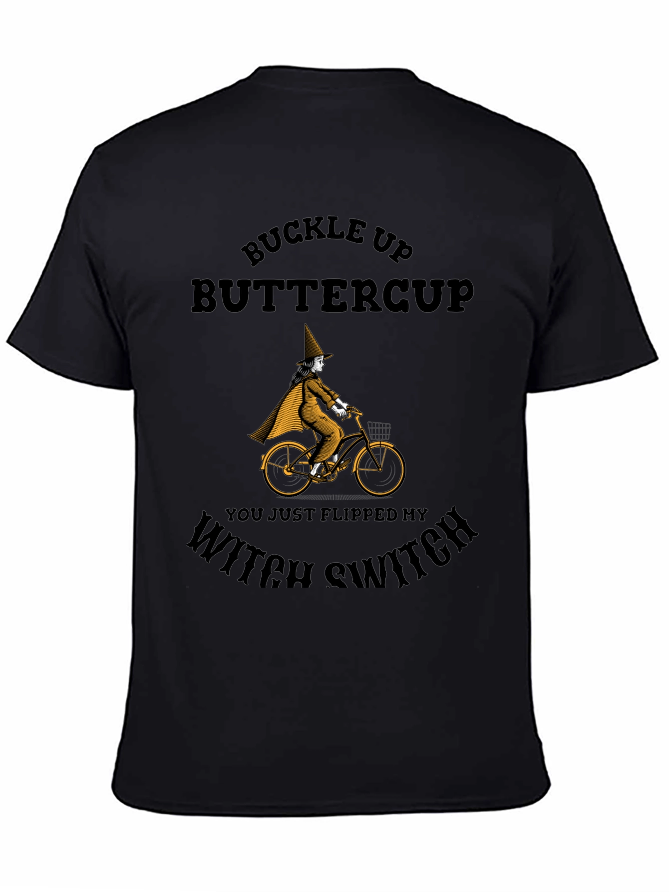 Buckle Up Buttercup Witch Switch T-Shirt