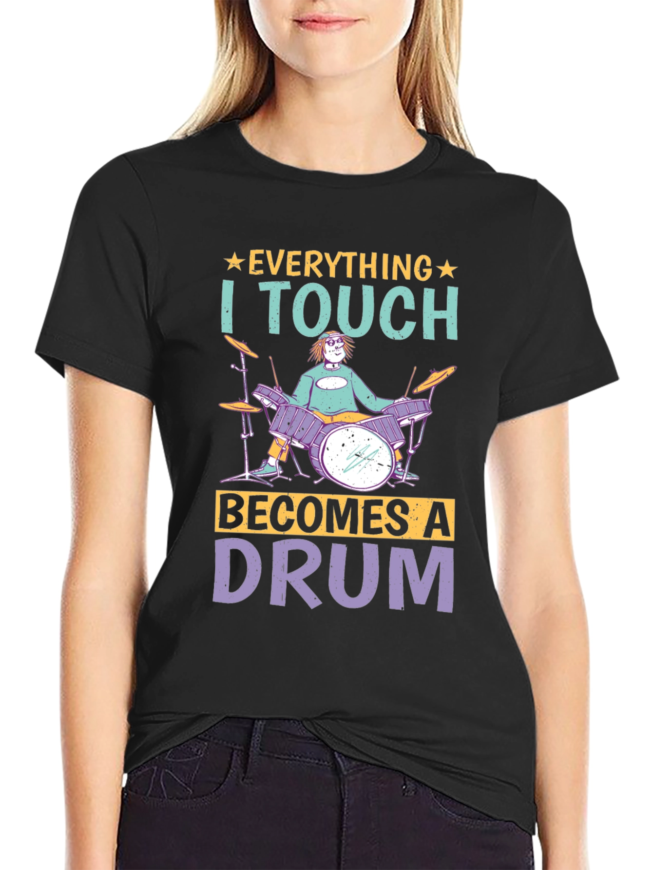 Everything I Touch Becomes A Drum Musician T-Shirt
