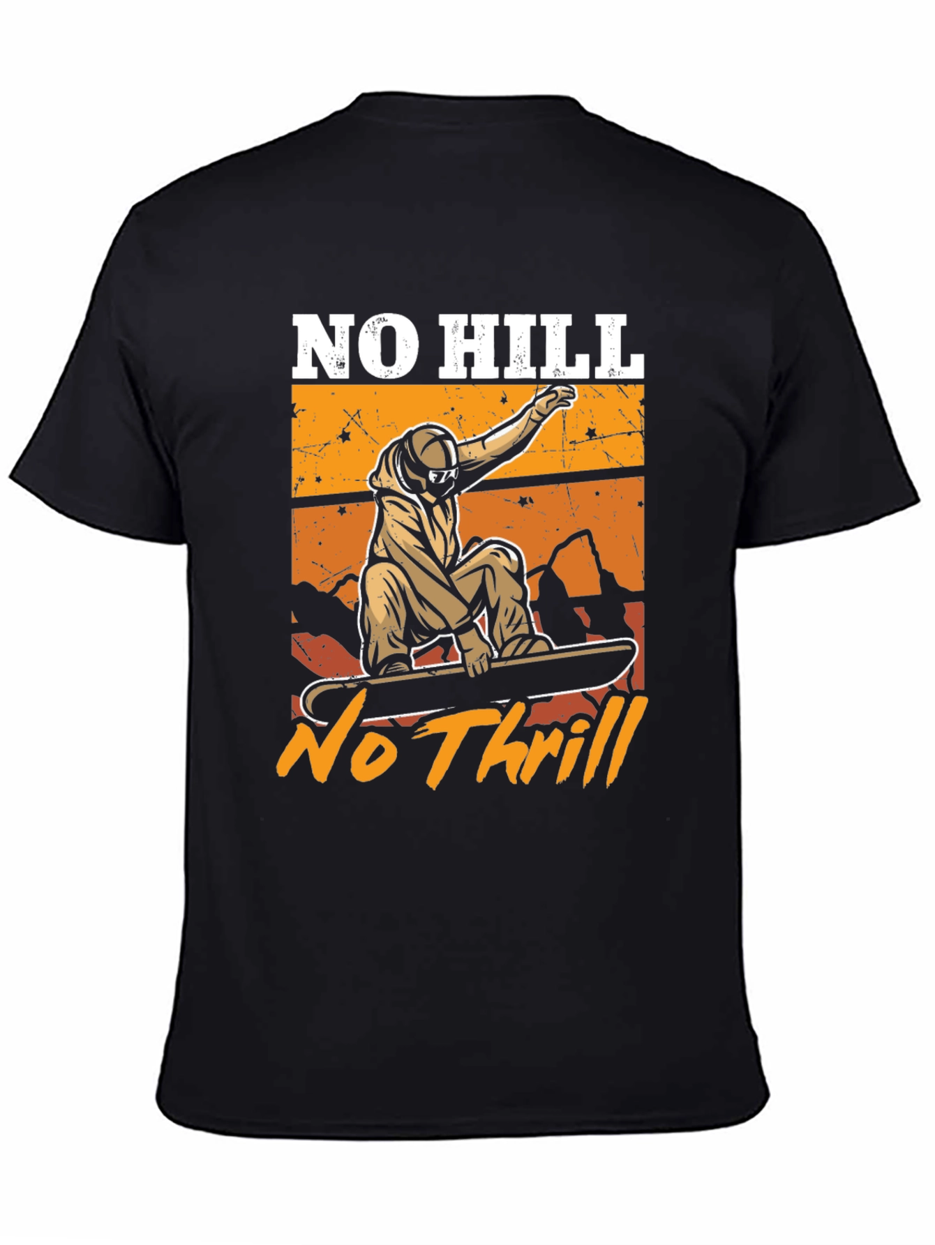 No Hill No Thrill Snowboard T-Shirt