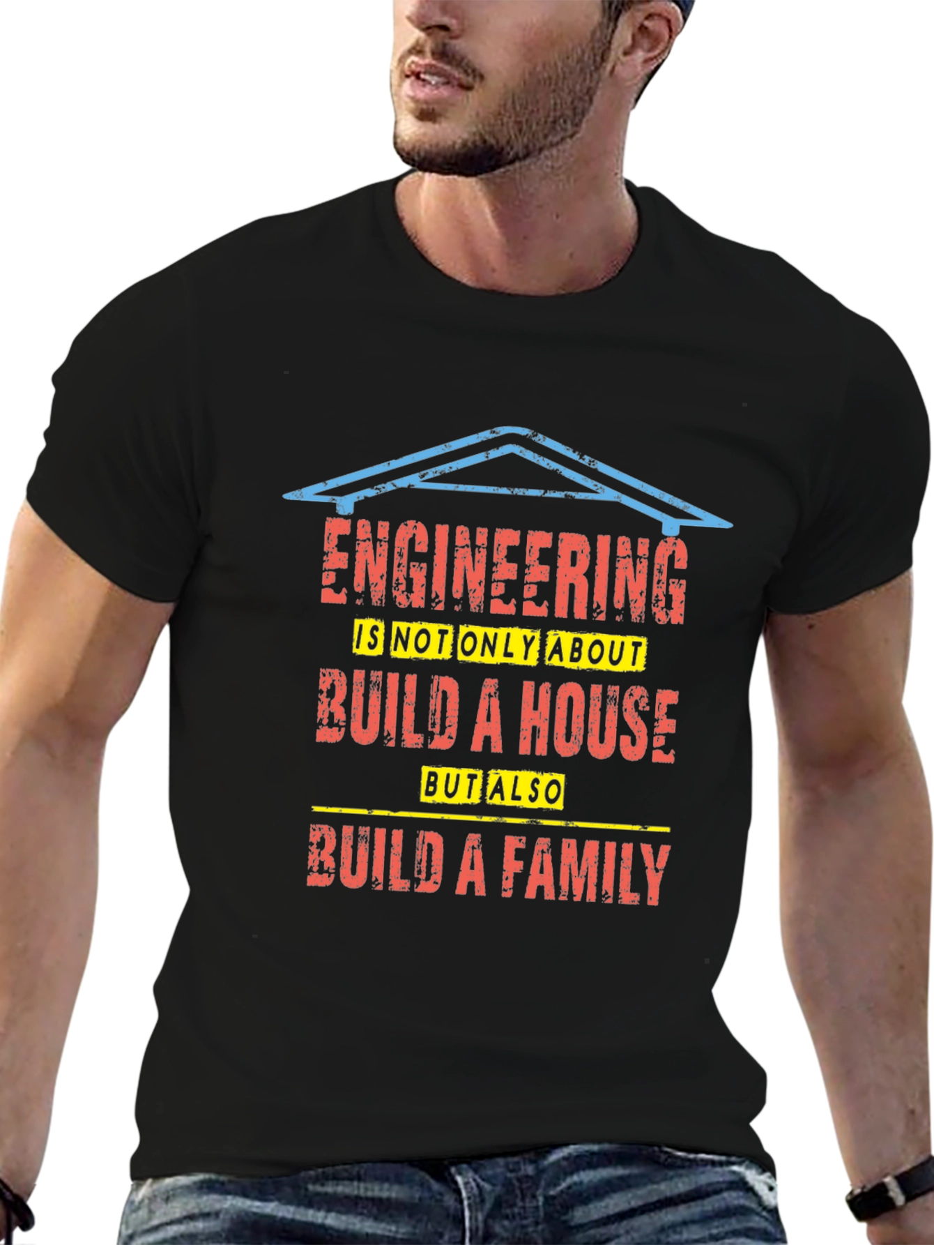 Engineering Build a House and Family T-Shirt