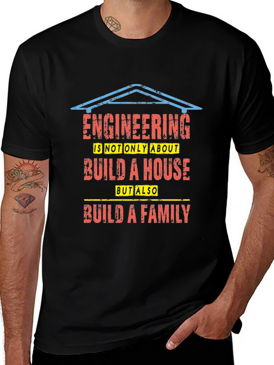 Engineering Build a House and Family T-Shirt