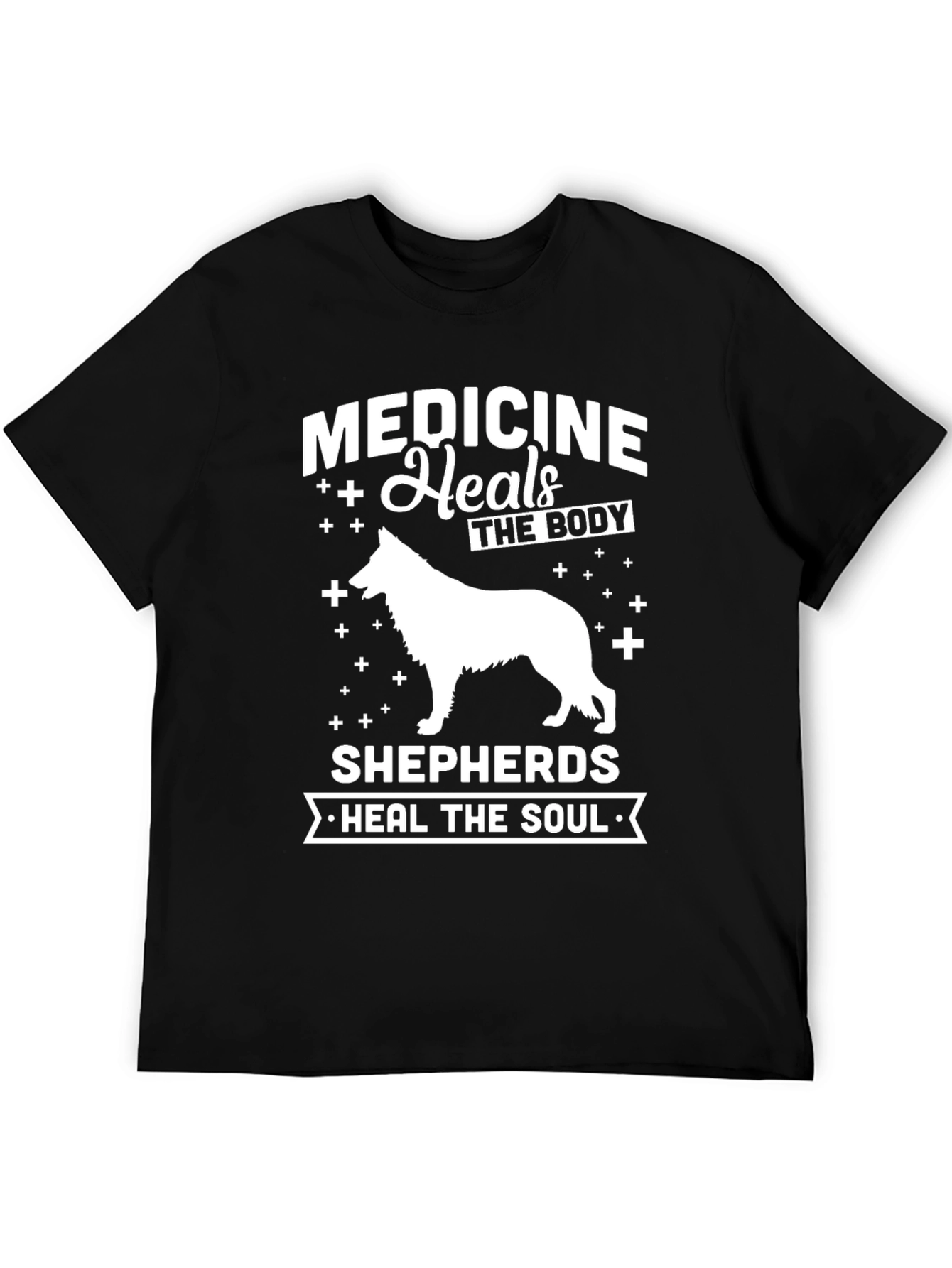 Medicine Heals Body Shepherds Heal Soul T-Shirt