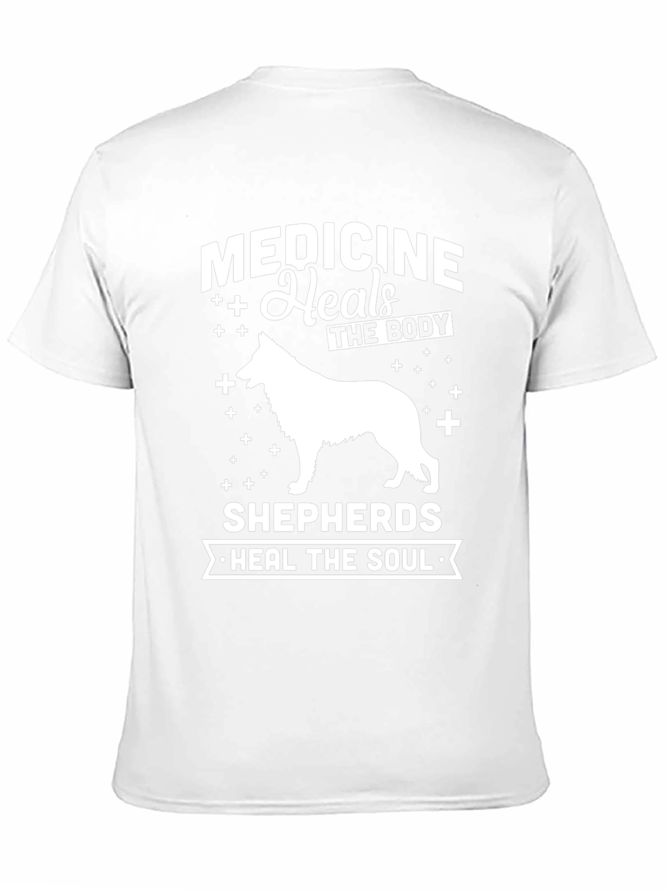 Medicine Heals Body Shepherds Heal Soul T-Shirt