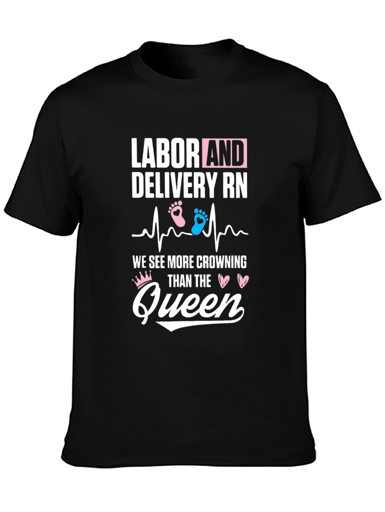 Labor and Delivery RN Crowning Queen T-Shirt
