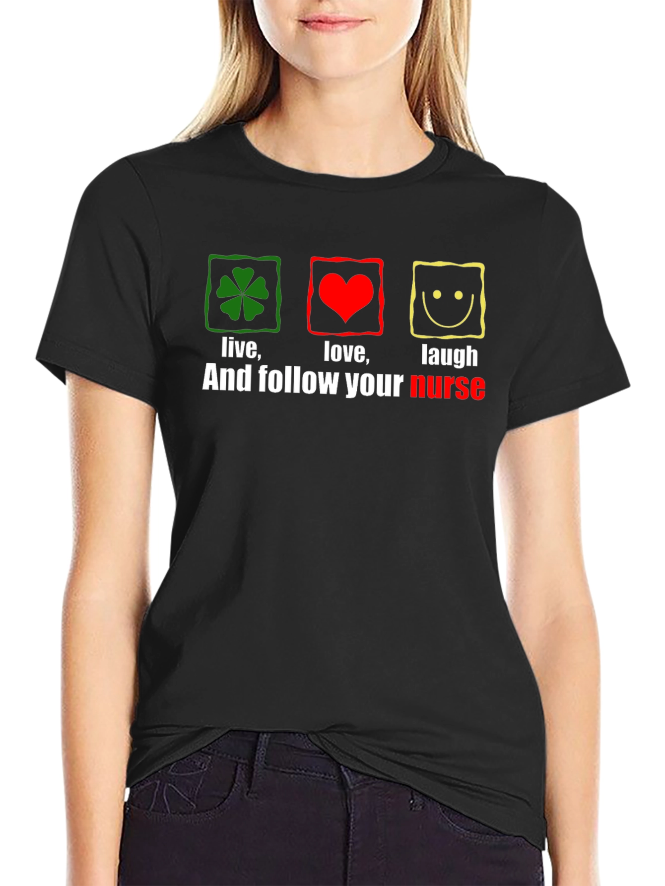 Live Love Laugh Nurse T-Shirt