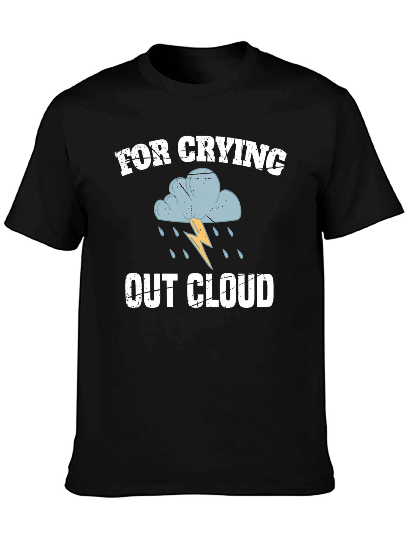 For Crying Out Cloud Graphic T-Shirt