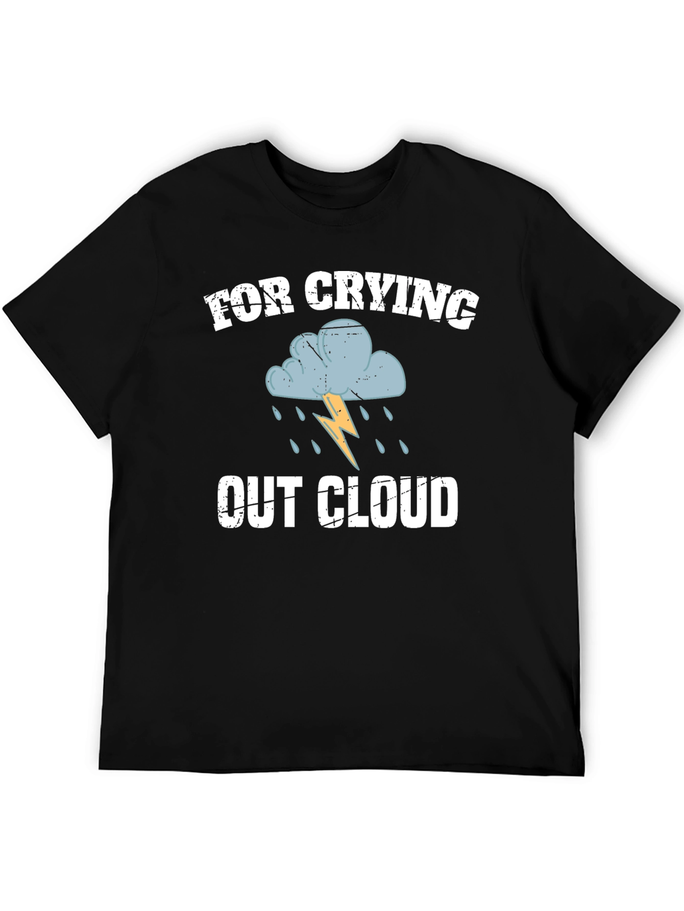 For Crying Out Cloud Graphic T-Shirt