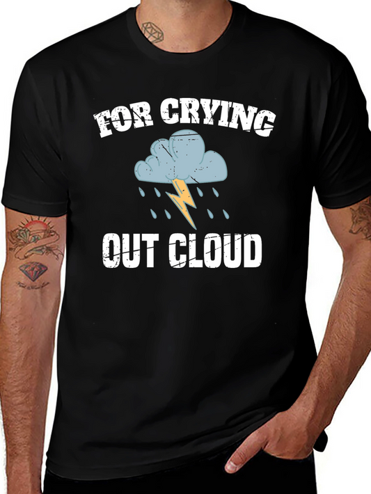 For Crying Out Cloud Graphic T-Shirt