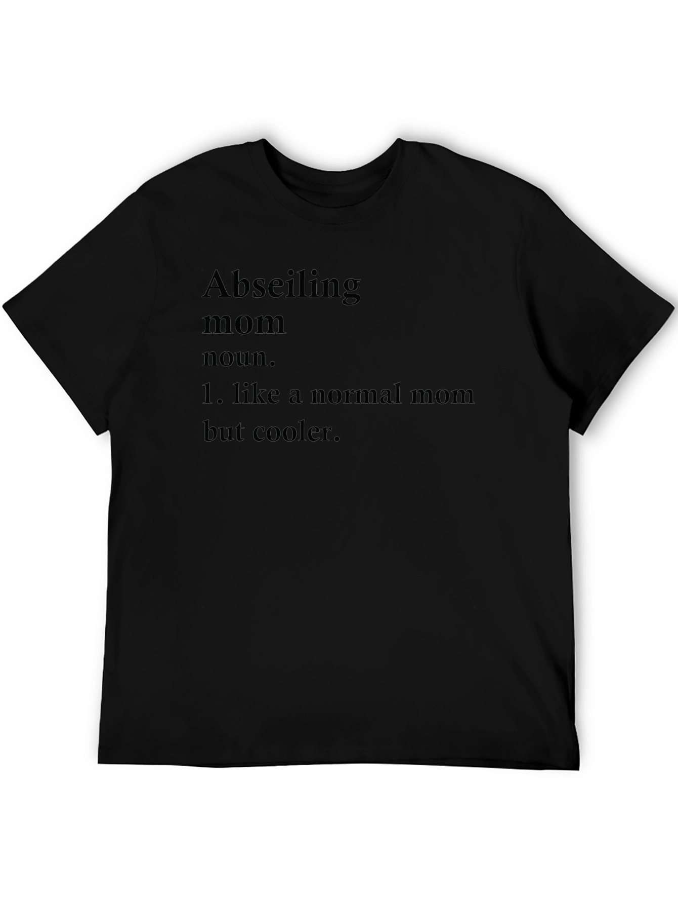 Abseiling Mom Definition T-Shirt - Cool Mothers Day Tee