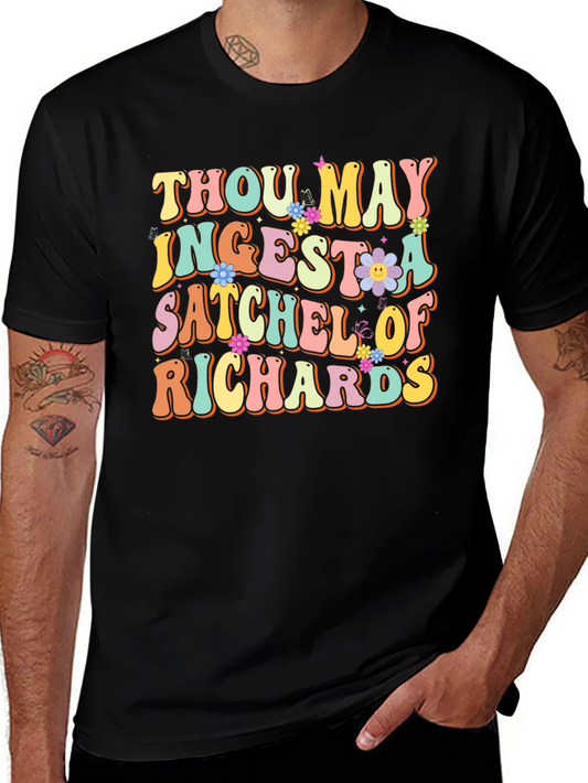 Thou May Ingest a Satchel of Richards Black T-Shirt