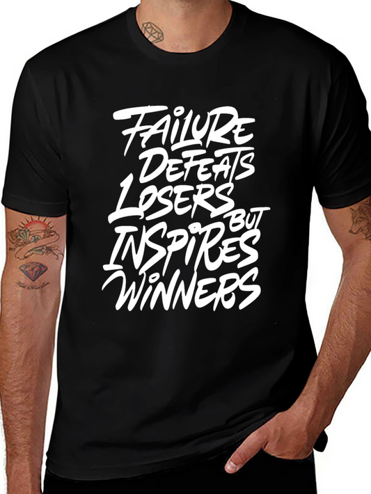 Inspirational Graphic Tee - Failure Defeats Losers Inspires Winners