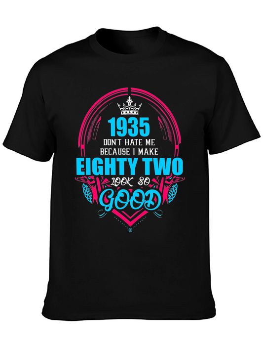 1935 Birthday T-Shirt - Eighty Two Look So Good Tee