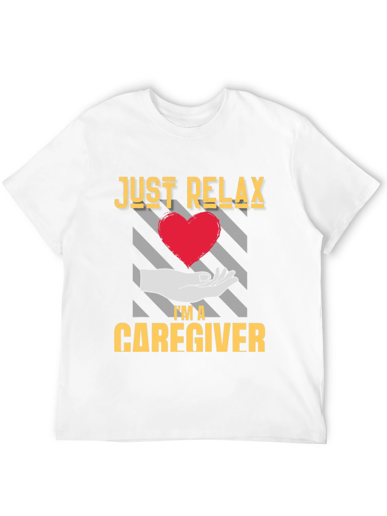 Just Relax Caregiver T-Shirt with Heart