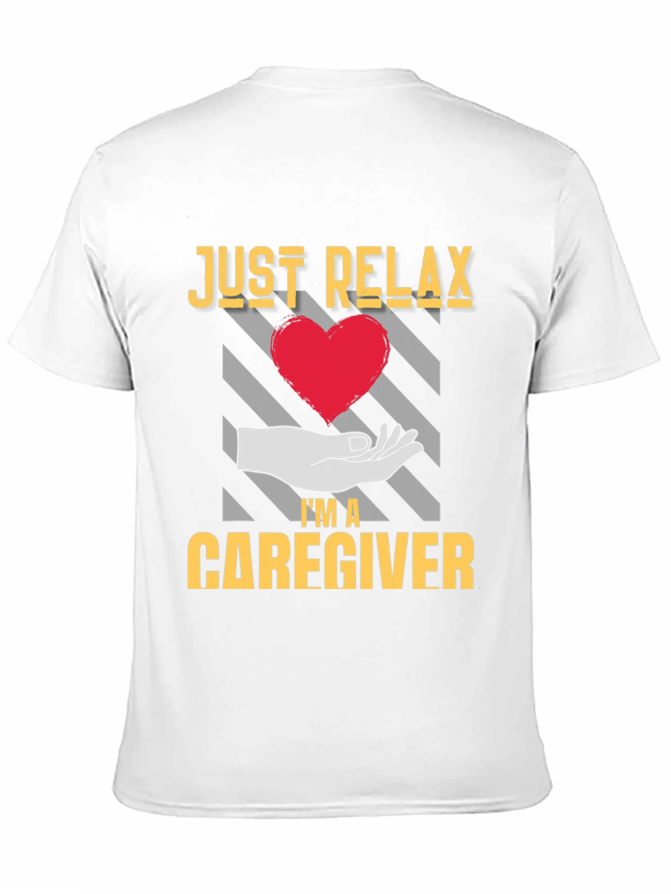 Just Relax Caregiver T-Shirt with Heart