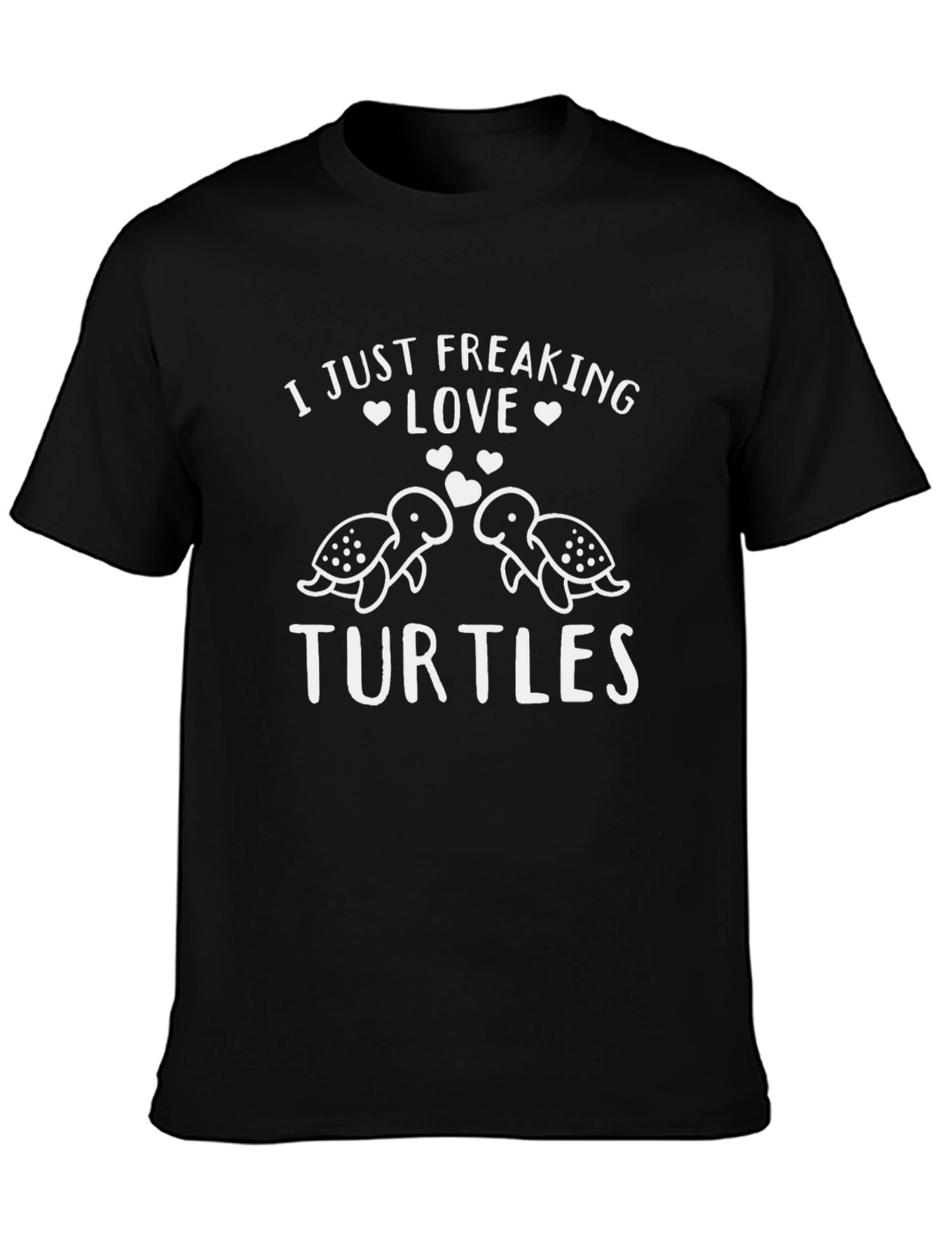 I Just Freaking Love Turtles T-Shirt