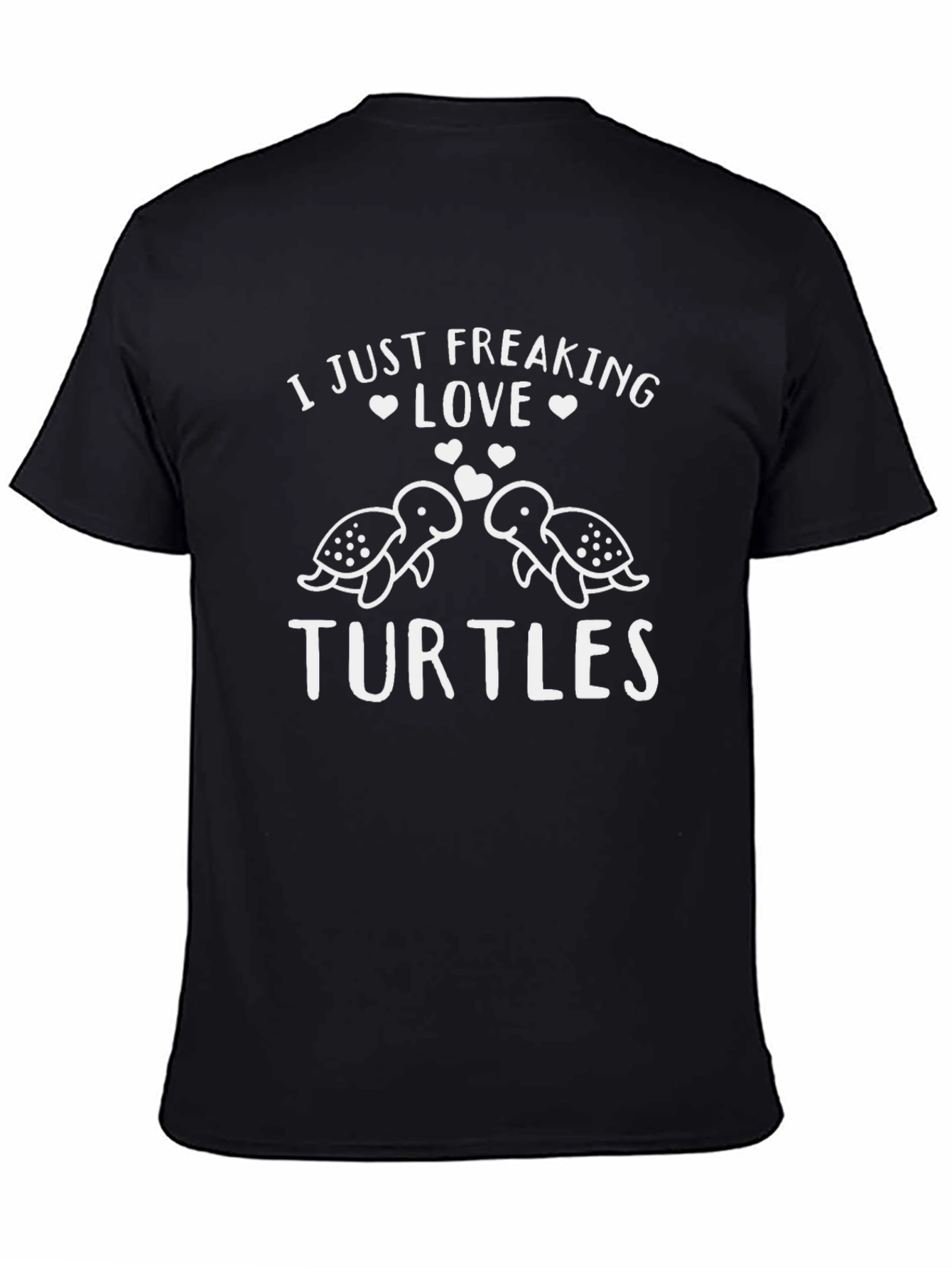 I Just Freaking Love Turtles T-Shirt