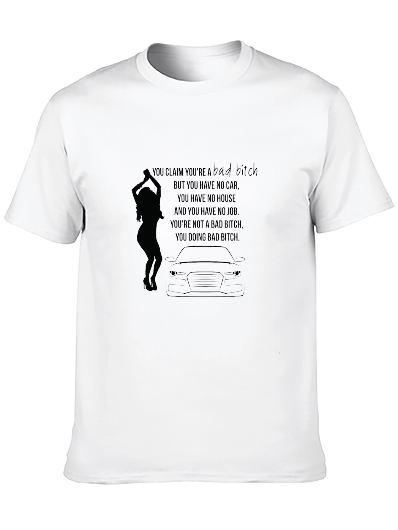 Bad Bitch T-Shirt - Novelty Graphic Tee