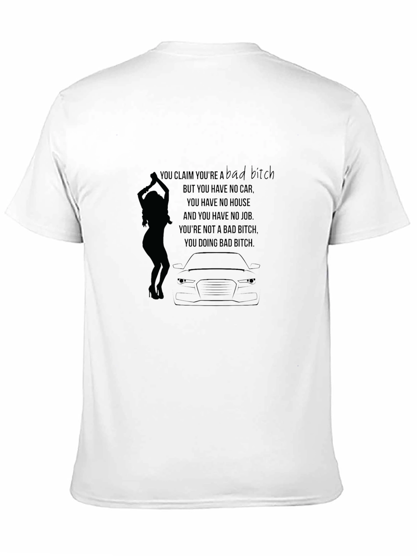 Bad Bitch T-Shirt - Novelty Graphic Tee