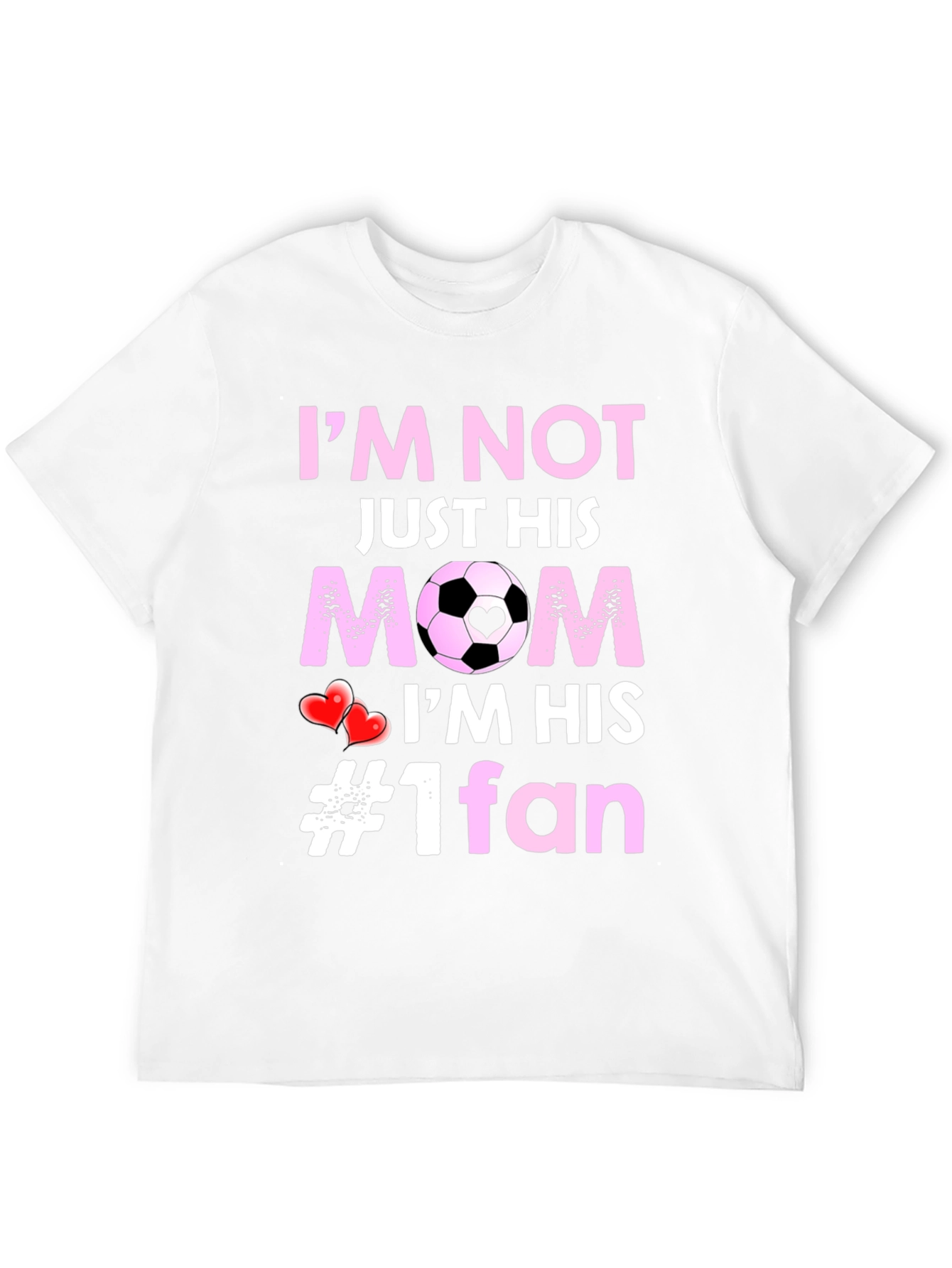 Soccer Mom T-Shirt: Im Not Just His Mom