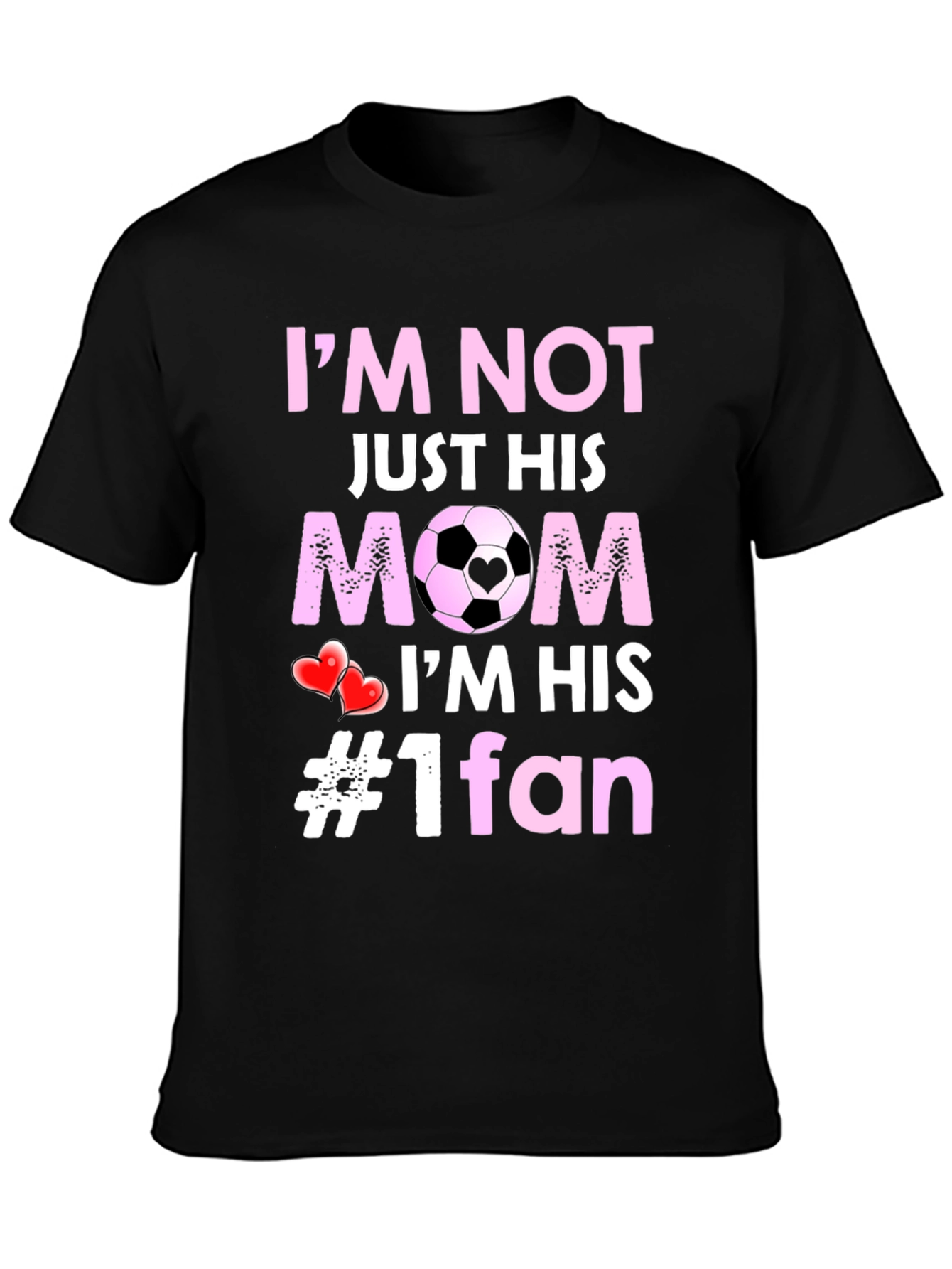 Soccer Mom T-Shirt: Im Not Just His Mom
