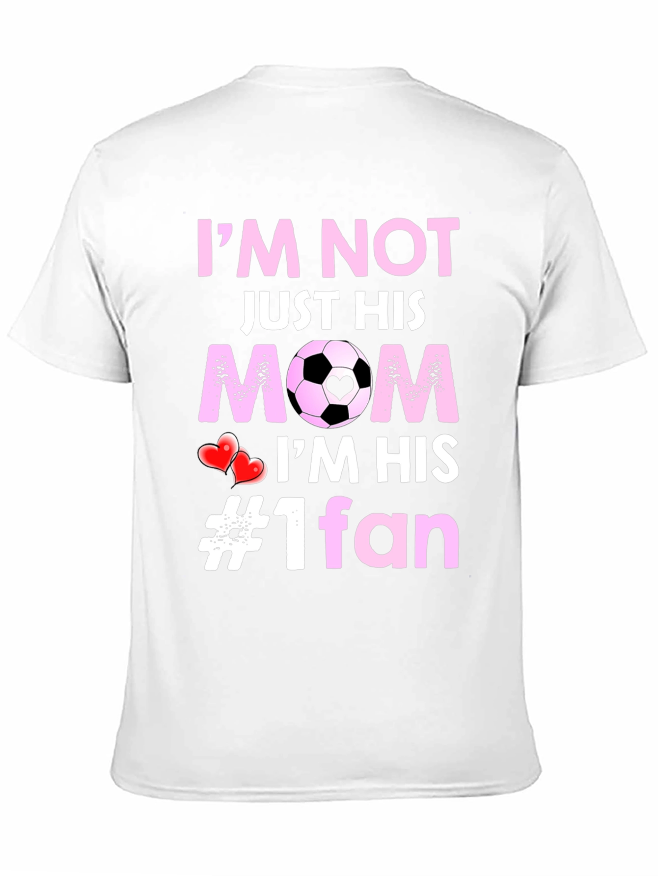 Soccer Mom T-Shirt: Im Not Just His Mom