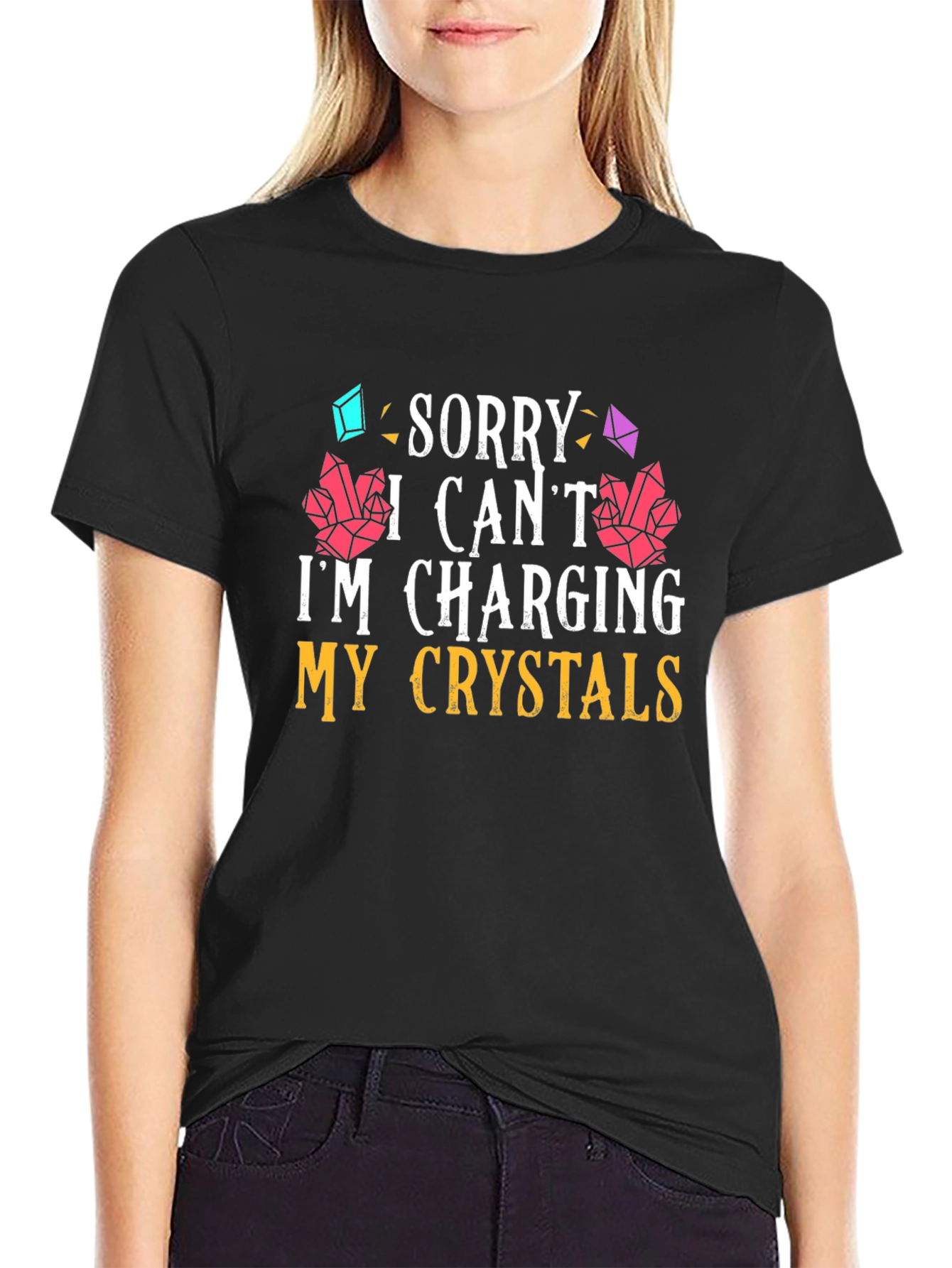 Sorry I Cant Im Charging My Crystals T-Shirt