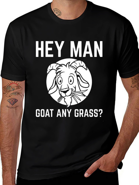 Hey Man Goat Any Grass Funny Black T-Shirt