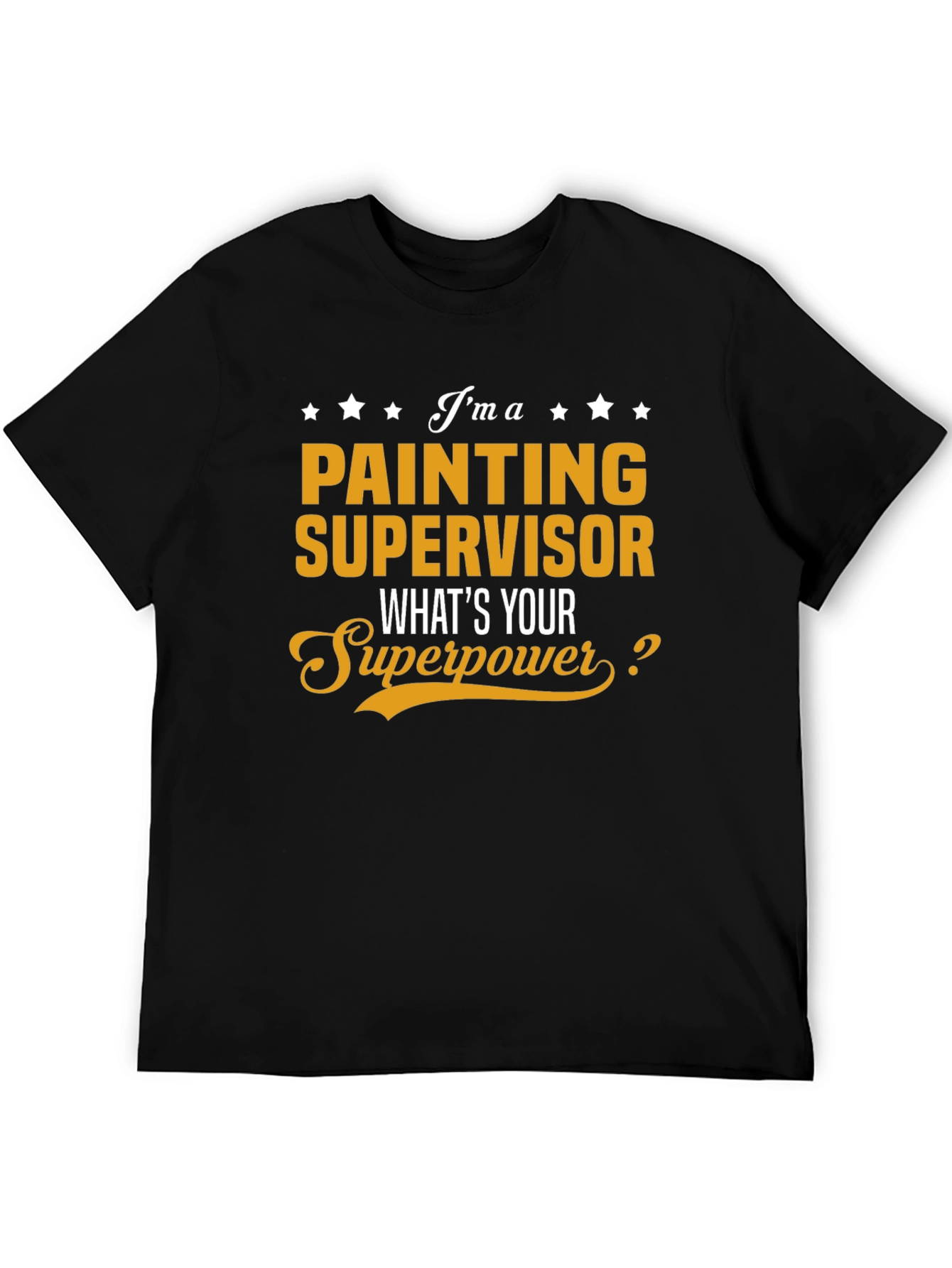 Painting Supervisor Superpower T-Shirt