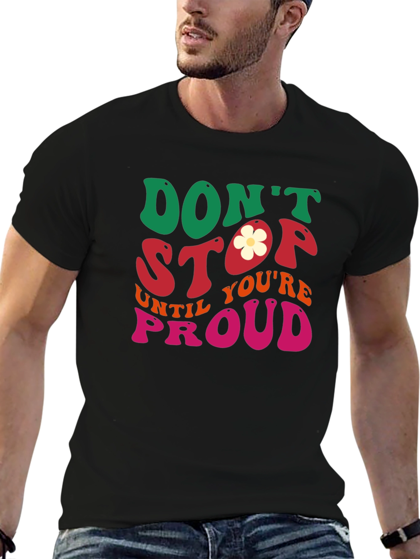 Dont Stop Until Youre Proud Graphic Tee