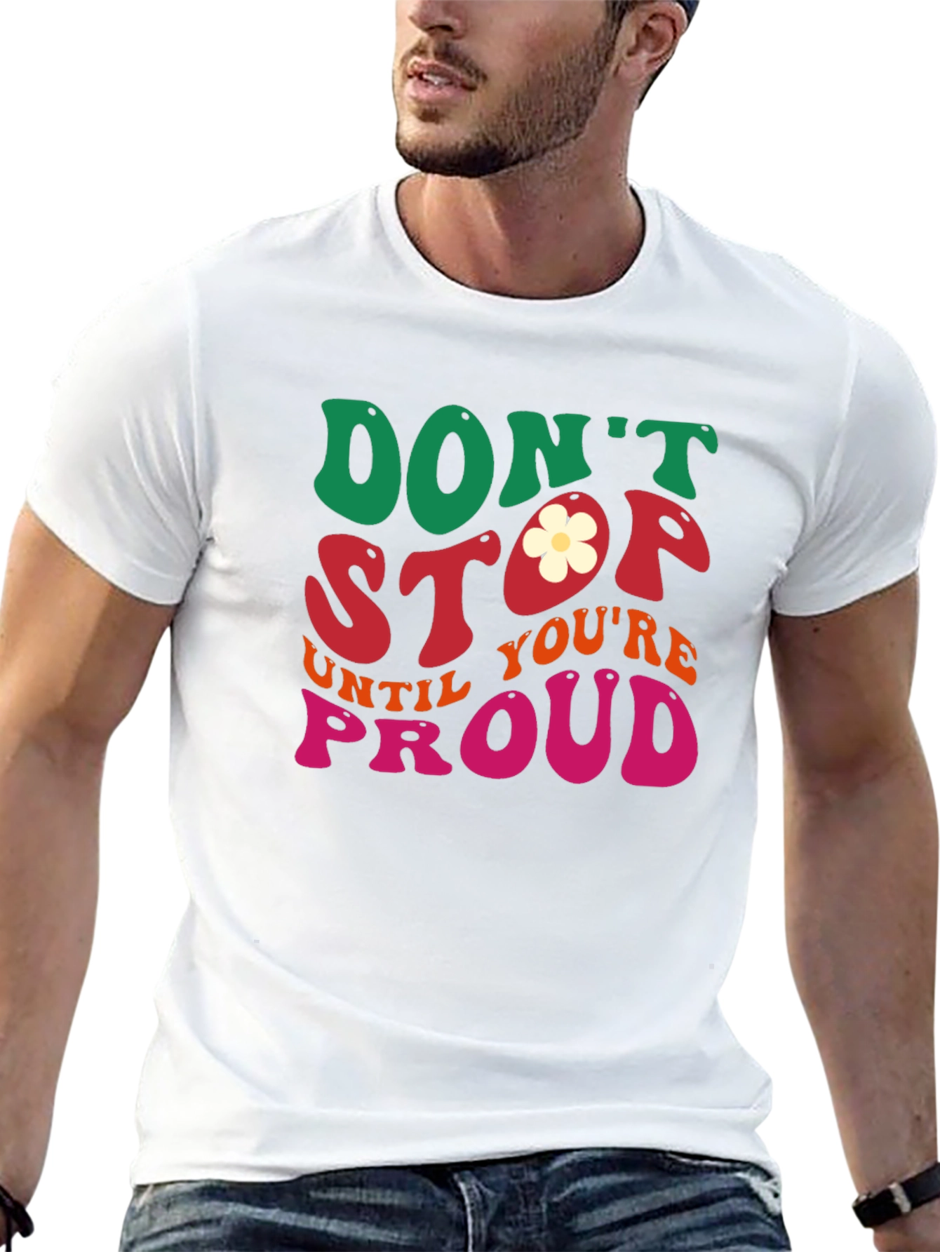 Dont Stop Until Youre Proud Graphic Tee