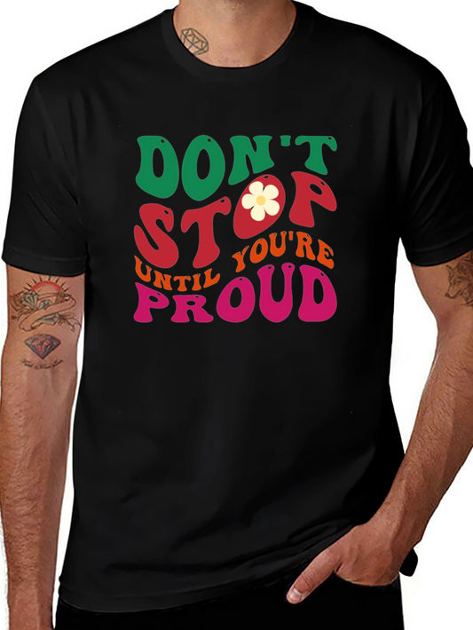Dont Stop Until Youre Proud Graphic Tee