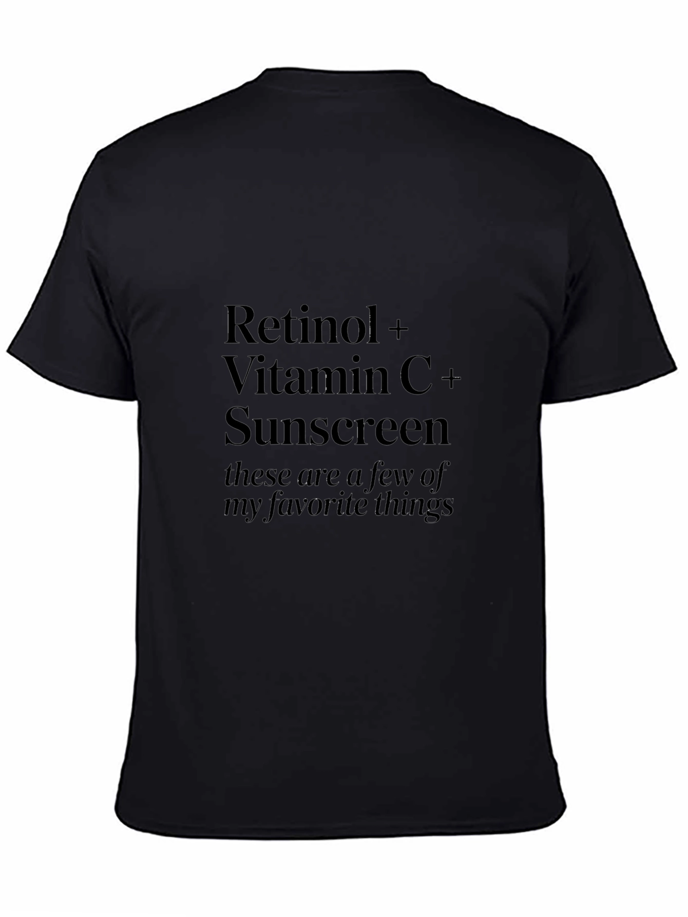 Retinol Vitamin C Sunscreen Favorite Things Black T-Shirt