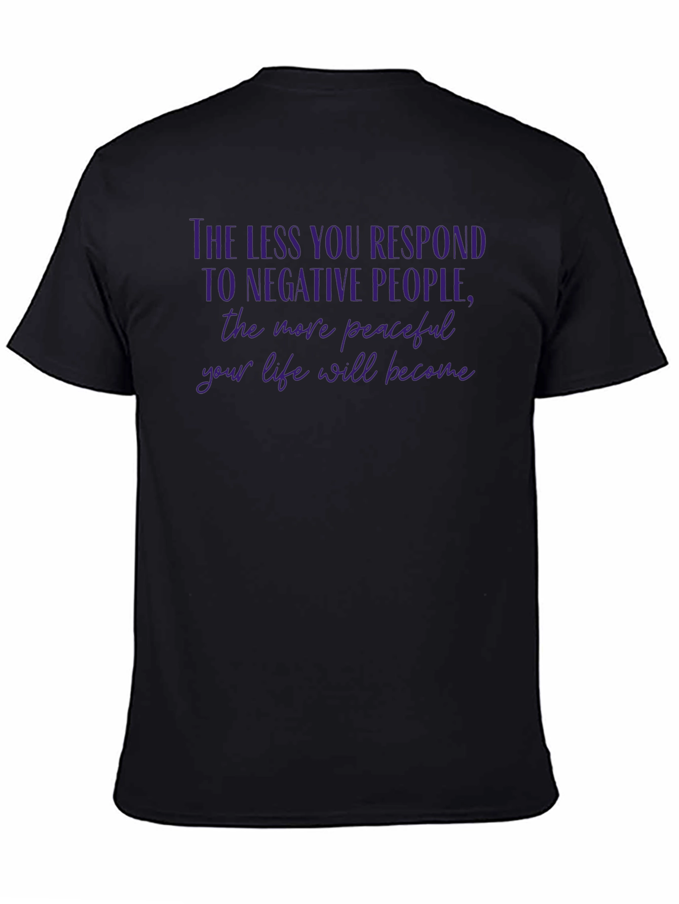 Peaceful Life T-Shirt: Less Response More Peace