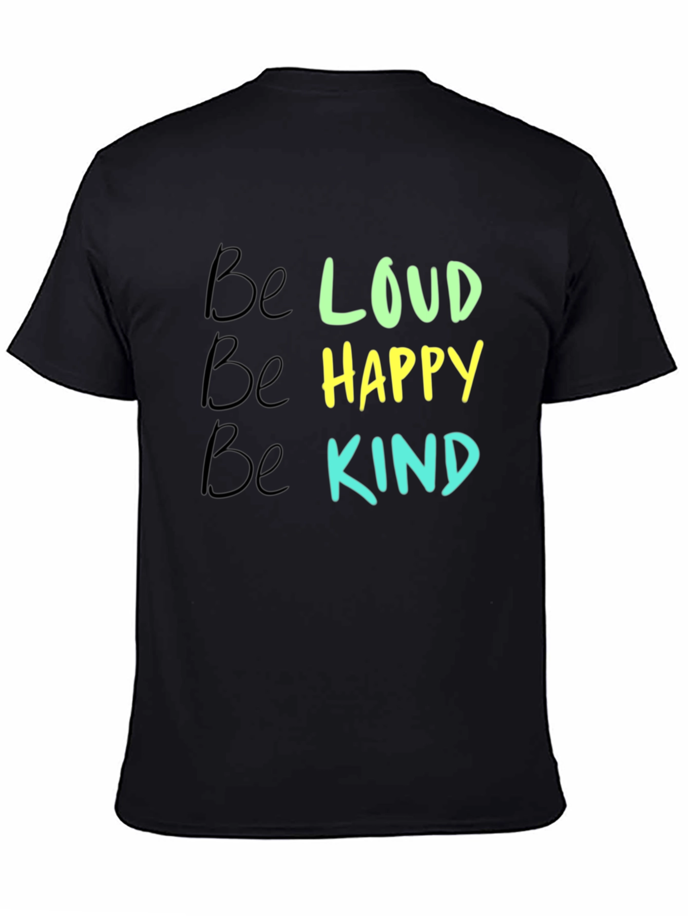 Be Loud Happy Kind Graphic Tee