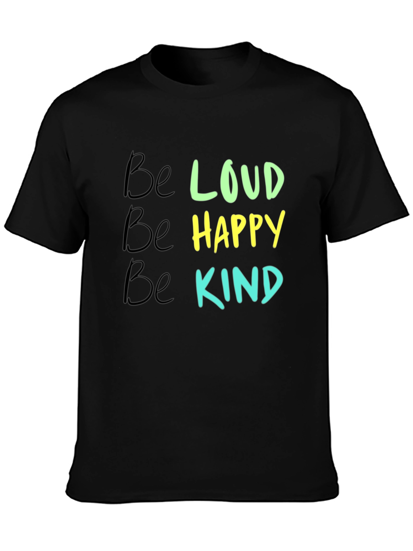 Be Loud Happy Kind Graphic Tee