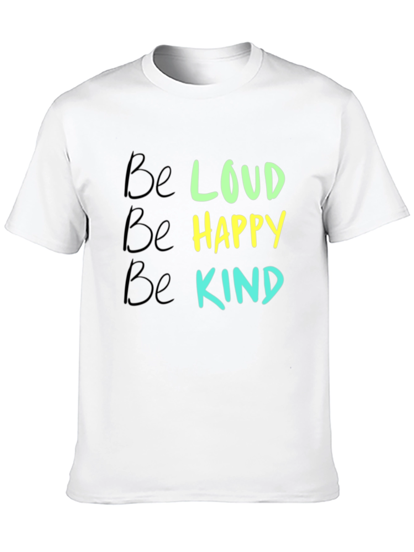 Be Loud Happy Kind Graphic Tee