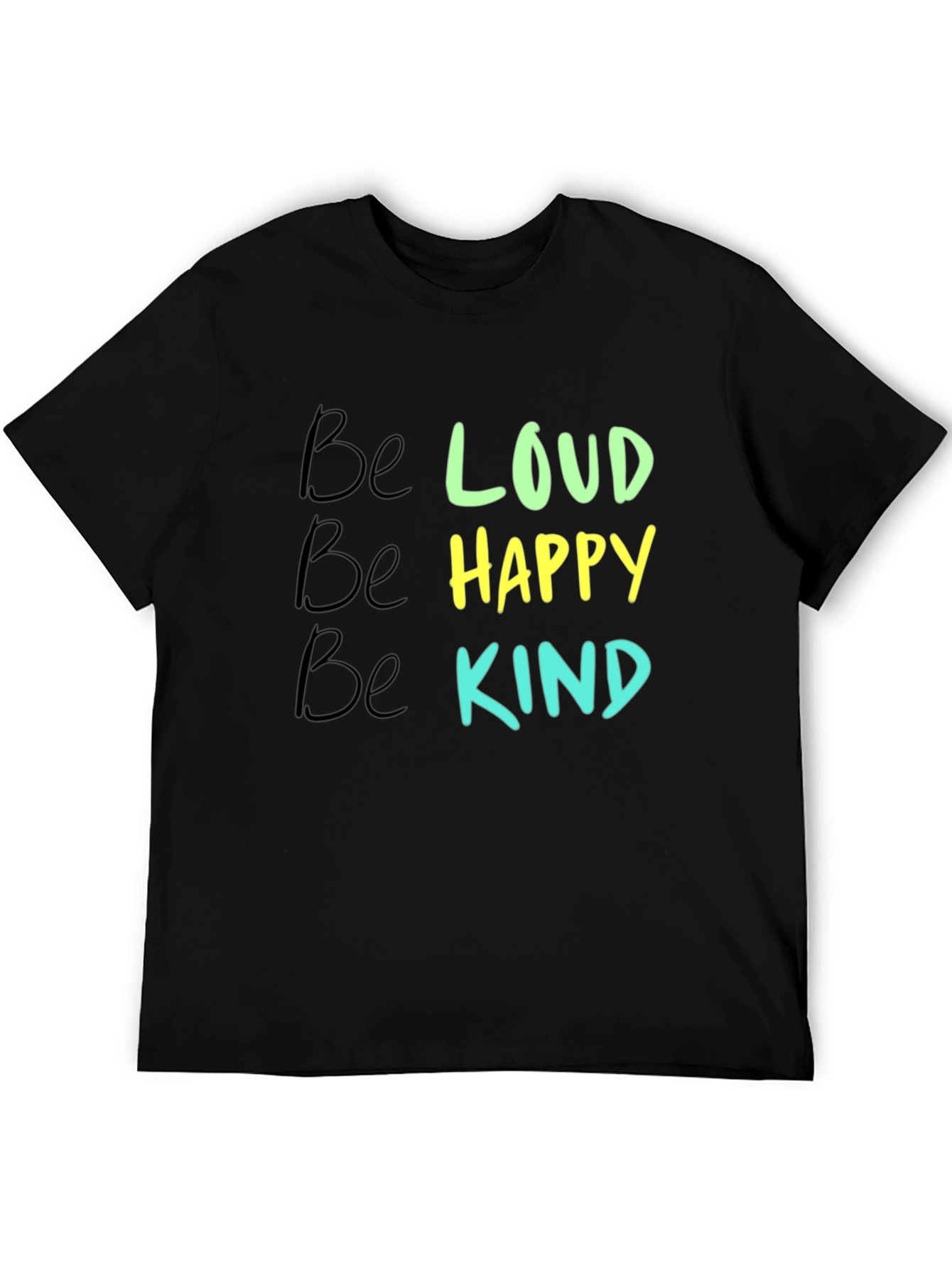 Be Loud Happy Kind Graphic Tee