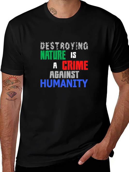 Destroying Nature T-Shirt - Crime Against Humanity