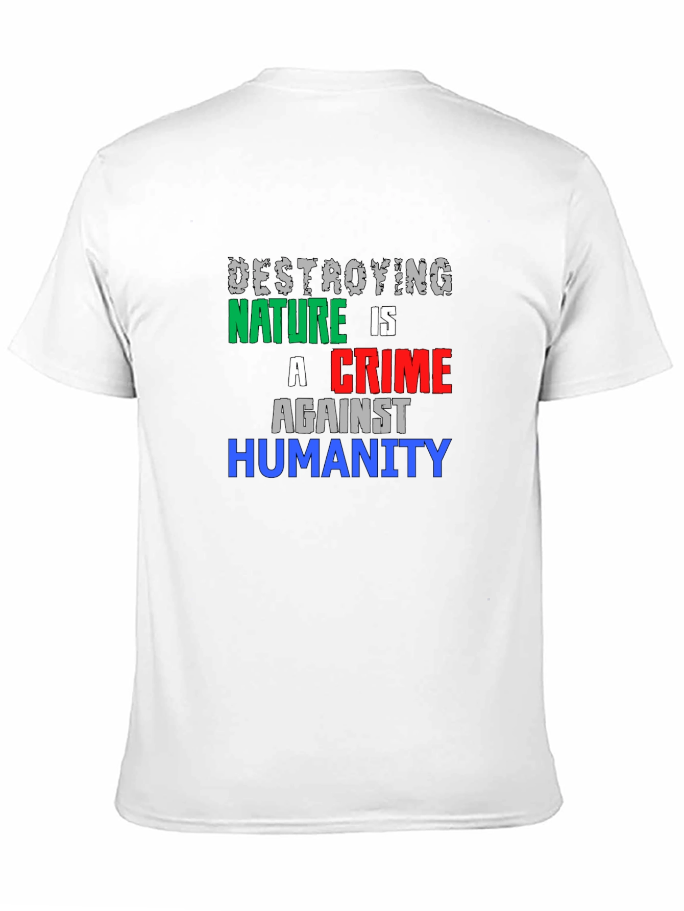 Destroying Nature T-Shirt - Crime Against Humanity
