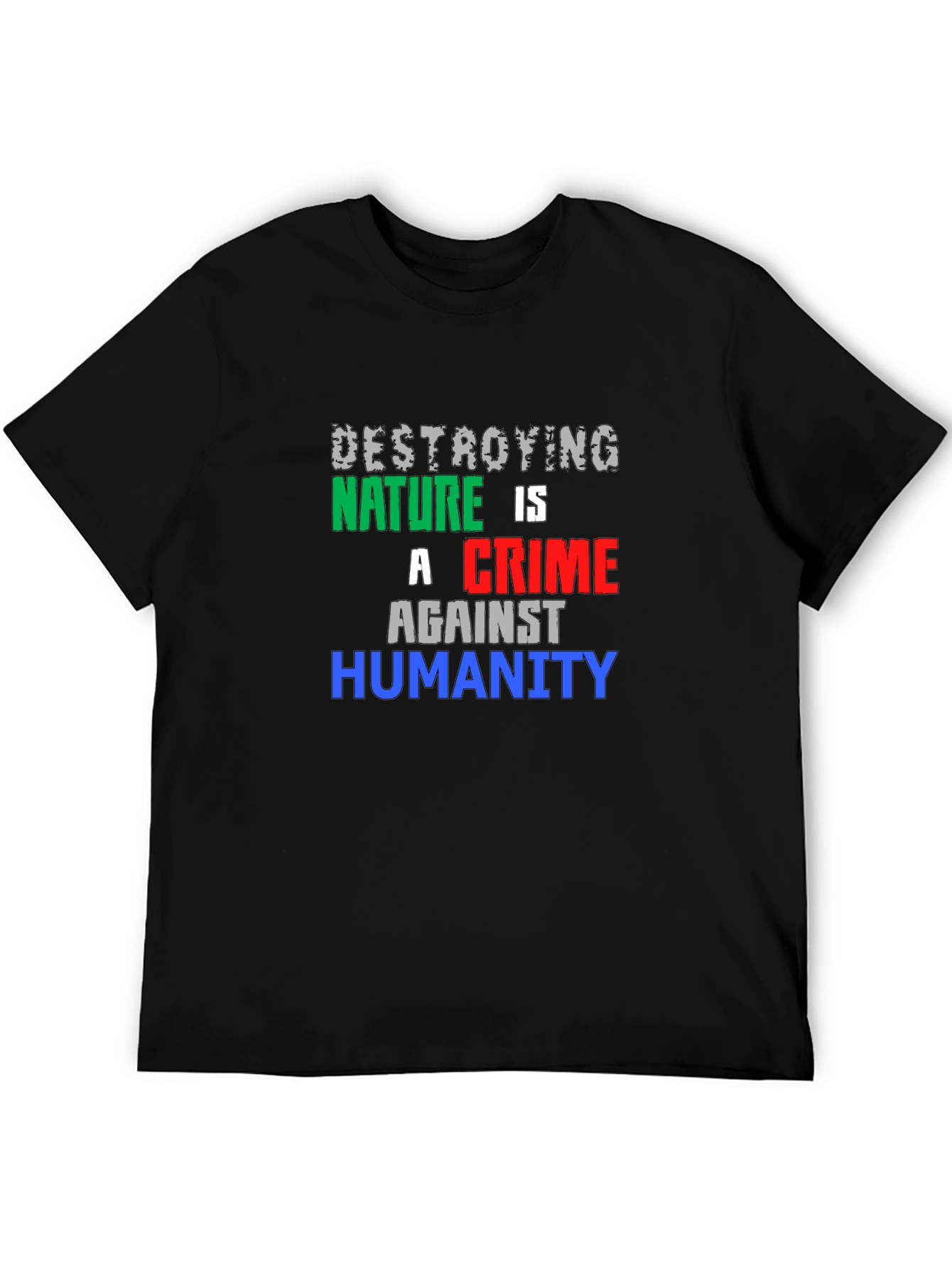 Destroying Nature T-Shirt - Crime Against Humanity