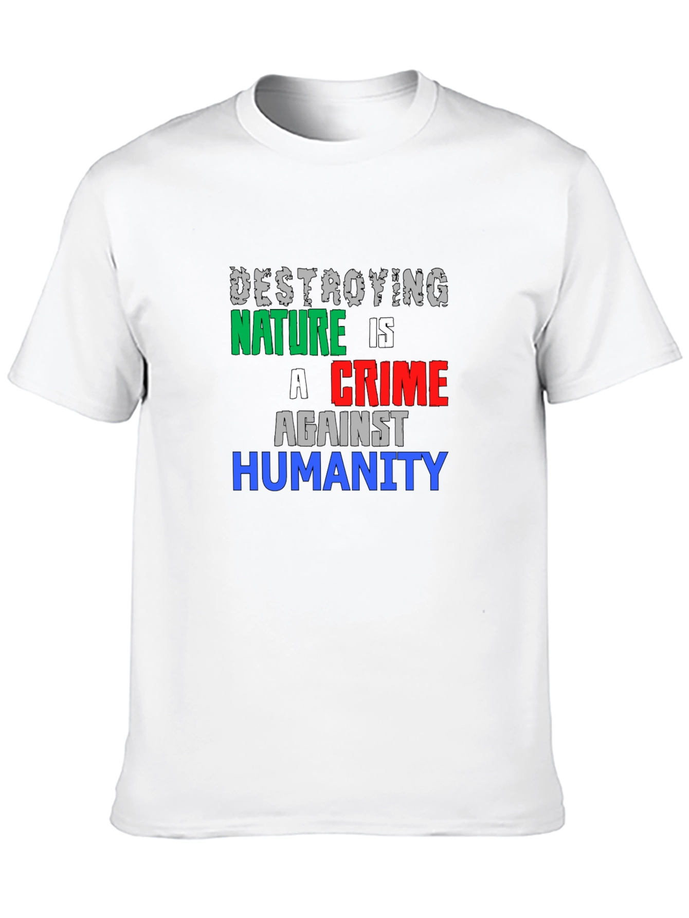 Destroying Nature T-Shirt - Crime Against Humanity