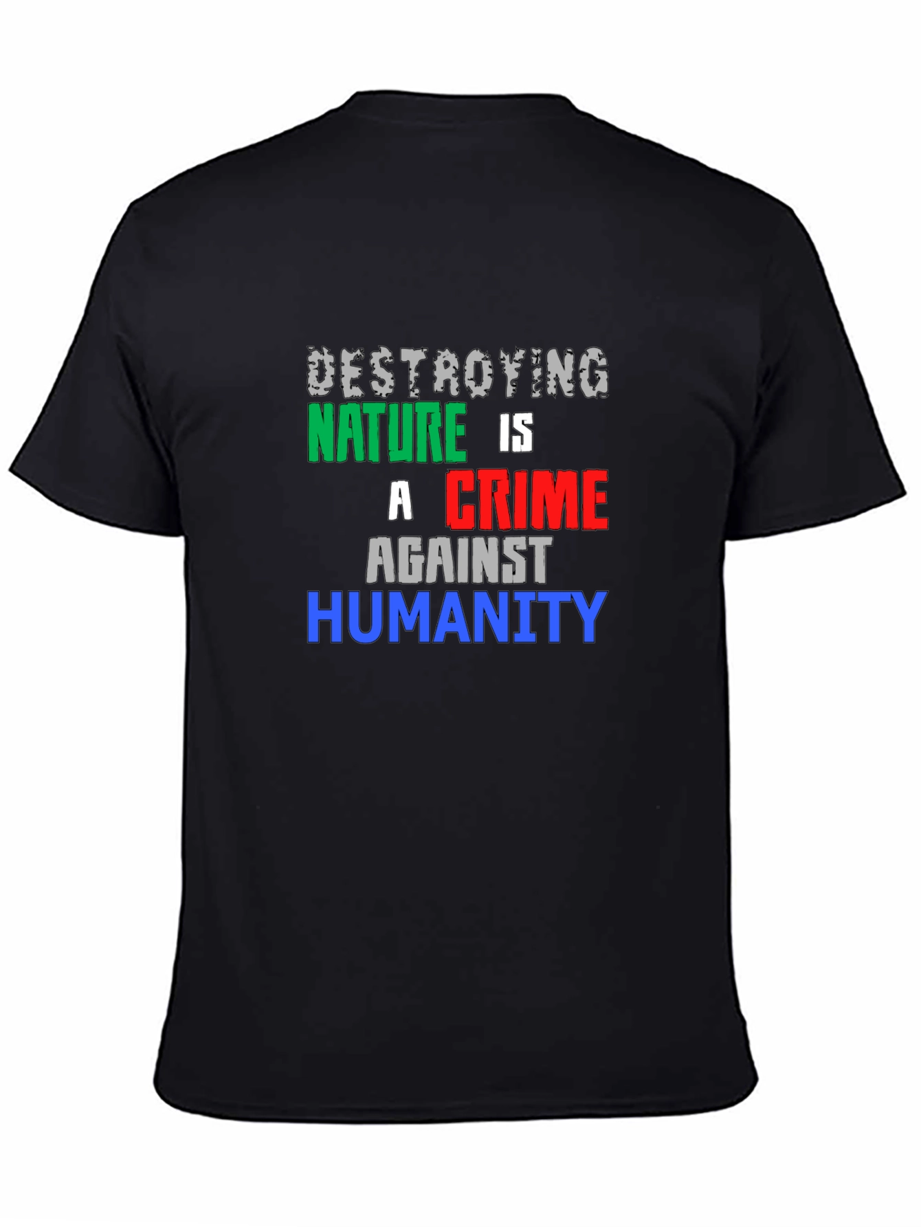Destroying Nature T-Shirt - Crime Against Humanity