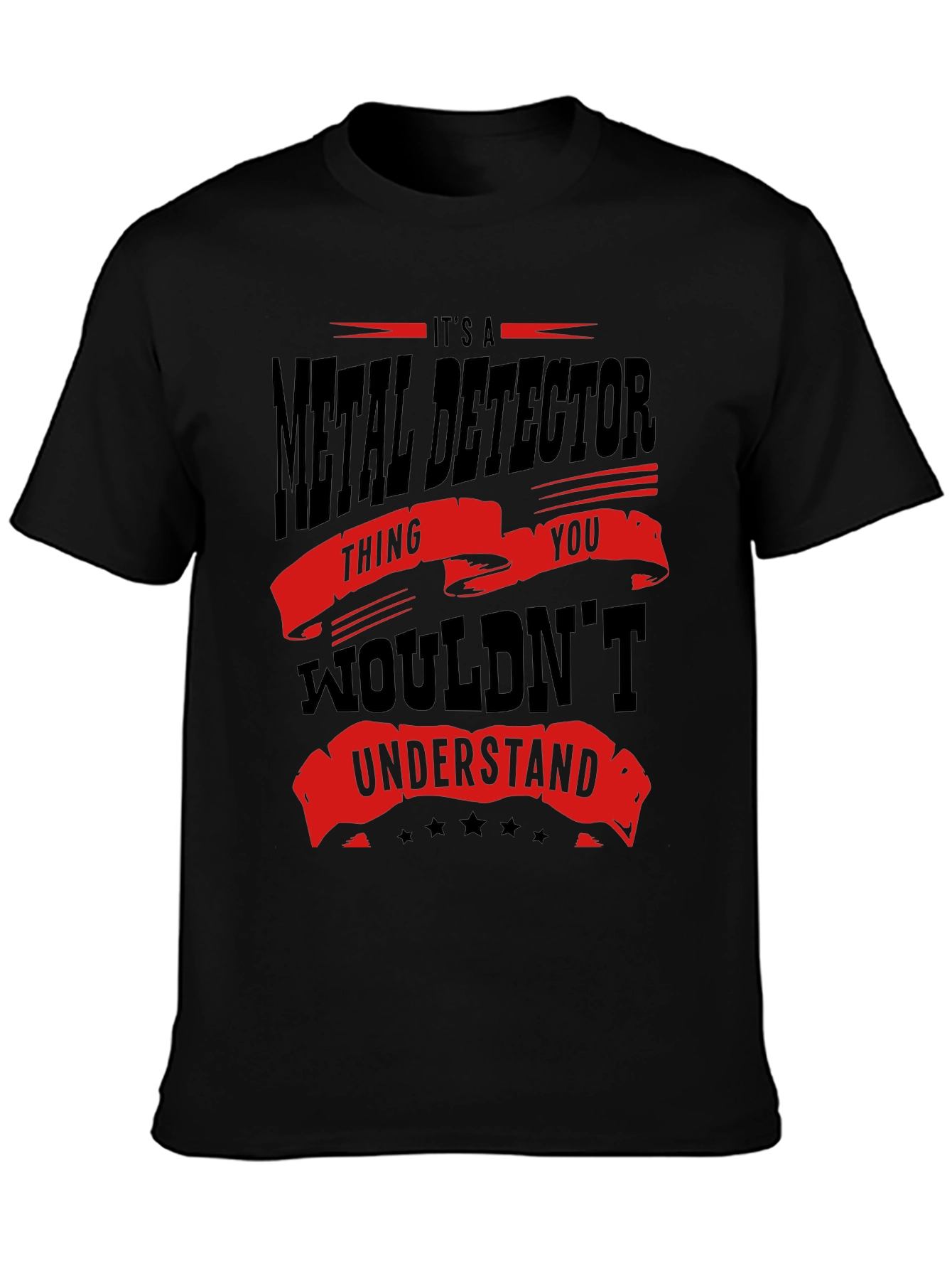 Metal Detector T-Shirt - You Wouldnt Understand