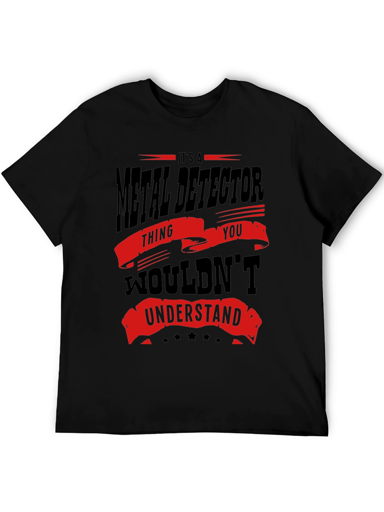 Metal Detector T-Shirt - You Wouldnt Understand