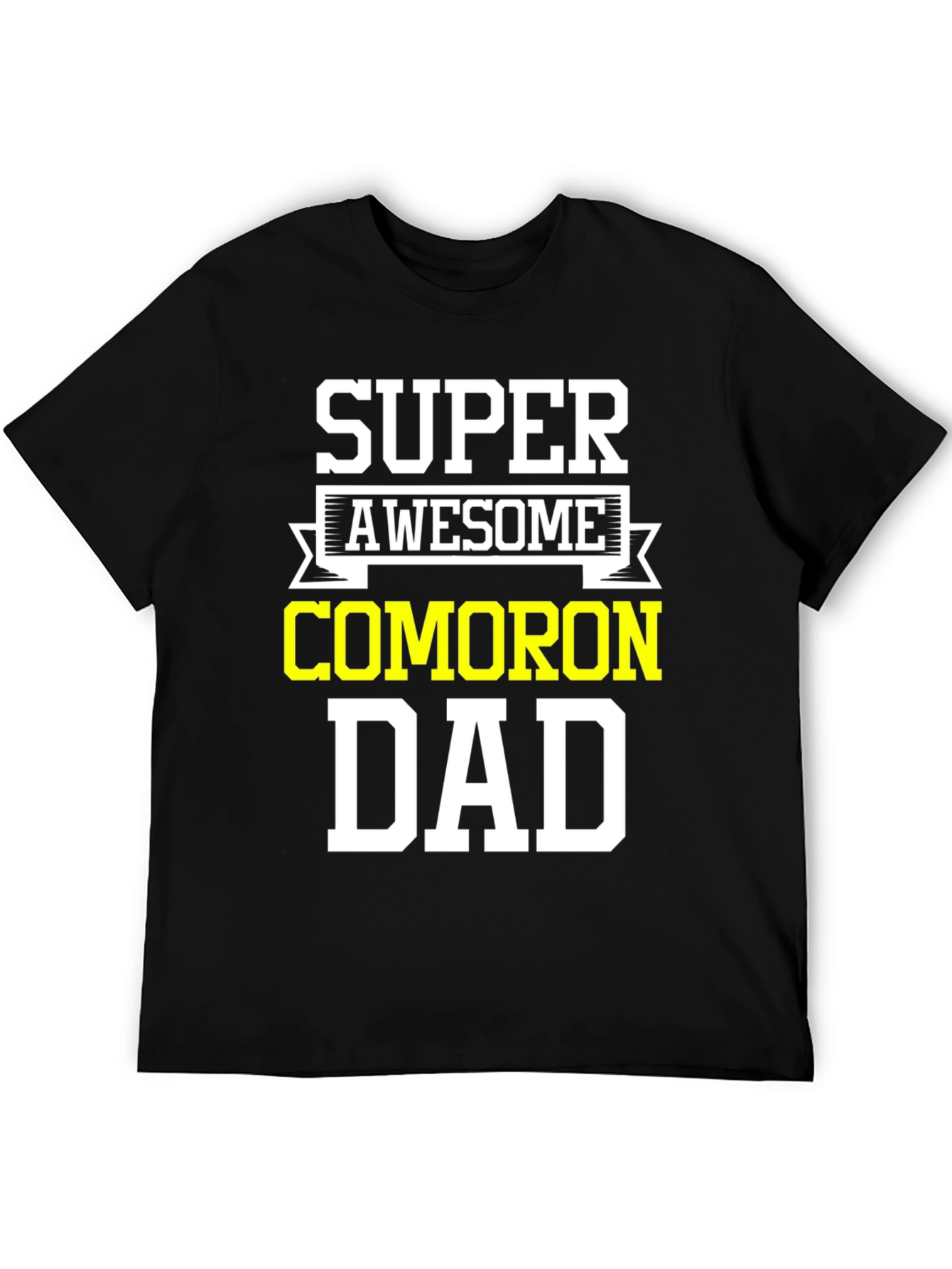 Super Awesome COMORON Dad T-Shirt